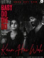 मोहित चौहान के स्वर के साथ ‘बेबी दो डाई डू’ के निर्माताओं ने रिलीज किया नया ट्रैक ‘कौन है वो’