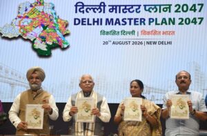 मनोहर लाल खट्टर ने ‘दिल्ली के लिए मास्टर प्लान – 2047’ का अनावरण किया